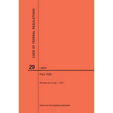 Code of Federal Regulations Title 29, Labor, Parts 1926, 2017