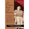 Joe Potato's Real Life Recipes: Tall Tales and Short Stories