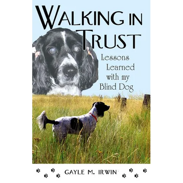 Walking in Trust: Lessons Learned with My Blind Dog