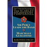 The Complete Escapades of the Scarlet Pimpernel: Volume 6-Sir Percy Leads the Band & Mam'zelle Guillotine