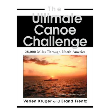 The Ultimate Canoe Challenge: 28,000 Miles Through North America