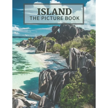 Island: The Picture Book of Amazing Island Great Gift for Alzheimer's Patients and Seniors with Dementia.