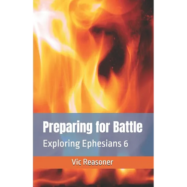 Preparing for Battle: Exploring Ephesians 6