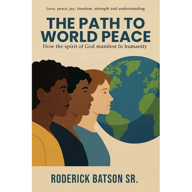 The Path to World Peace: How the spirit of God manifests in humanity