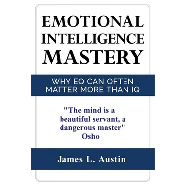 Emotional Intelligence Mastery: Why EQ can Often Matter More Than IQ