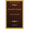 Give Me Thy Vineyard: A Novel of the Ozarks