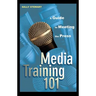 Media Training 101: A Guide to Meeting the Press