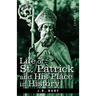 Life of St. Patrick and His Place in History