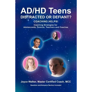AD/HD Teens: Distracted or Defiant?: Coaching Helps!