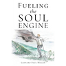 Fueling the Soul Engine