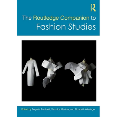 The Routledge Companion to Fashion Studies