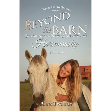 Beyond the Barn: Exploring the Next Generation of Horsemanship