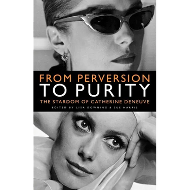 From Perversion to Purity: The Stardom of Catherine Deneuve