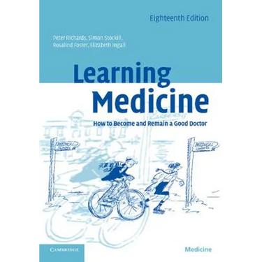 Learning Medicine: How to Become and Remain a Good Doctor