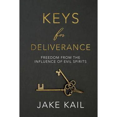 Keys for Deliverance: Freedom From the Influence of Evil Spirits