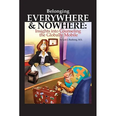 Belonging Everywhere and Nowhere: Insights into Counseling the Globally Mobile