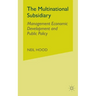 The Multinational Subsidiary: Management Economic Development and Public Policy