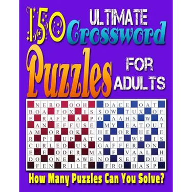Ultimate Crossword Puzzle For Adults: Printable Crossword Puzzles for Adults and Seniors.: Can you solve all of these crossword puzzles?