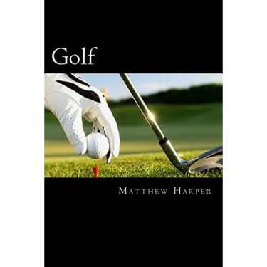 Golf: Amazing Facts, Awesome Trivia, Cool Pictures & Fun New Quiz for Kids - The BEST Book Strategy That Helps Guide Childre