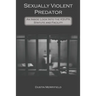 Sexually Violent Predator: An Inside Look Into the KSVPA Statute and Facility