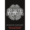 Roberto Esposito: New Directions in Biophilosophy