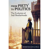From Piety to Politics: The Evolution of Sufi Brotherhoods