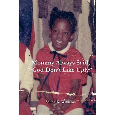 Mommy Always Said, God Don't Like Ugly