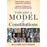 Toward a Model of Constitutions: How Human Rights, Lincoln's Address, and Berlin's Liberties Explain Democracies