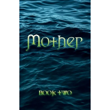 Mother: Book Two