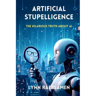 Artificial Stupelligence: The Hilarious Truth About AI