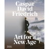 Caspar David Friedrich: Art for a New Age