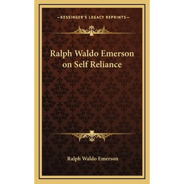 Ralph Waldo Emerson on Self Reliance