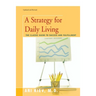 A Strategy for Daily Living: The Classic Guide to Success and Fulfillment