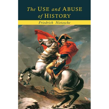 The Use and Abuse of History