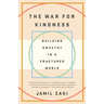The War for Kindness: Building Empathy in a Fractured World