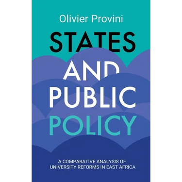 States and Public Policy: A Comparative Analysis of University Reforms in East Africa