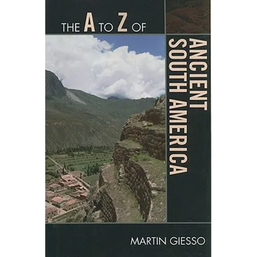 A to Z of Ancient South America