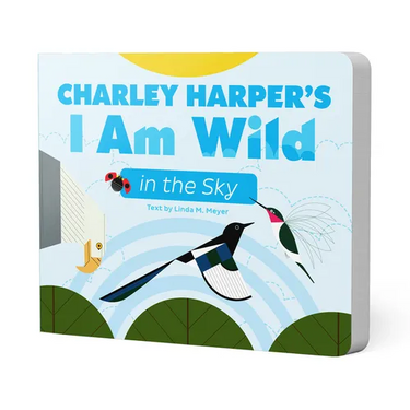 Charley Harper's I Am Wild in the Sky Board Book