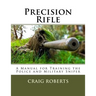 Precision Rifle: A Training Manual For Police and Military Snipers