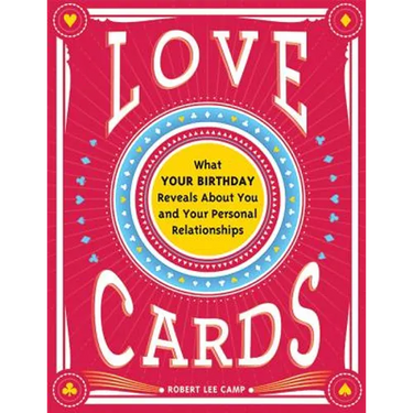 Love Cards: What Your Birthday Reveals about You and Your Personal Relationships