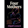 Four Mothers: An Intimate Journey Through the First Year of Parenthood in Four Countries