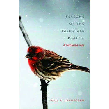 Seasons of the Tallgrass Prairie: A Nebraska Year