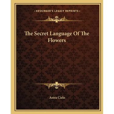 The Secret Language of the Flowers