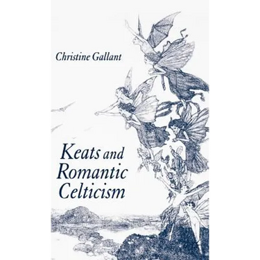Keats and Romantic Celticism