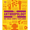 The Anthropology Book: Big Ideas Simply Explained