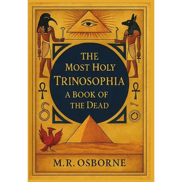 The Most Holy Trinosophia: A Book of the Dead