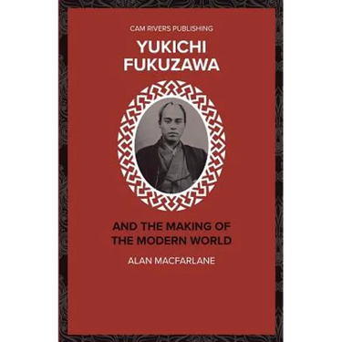 Yukichi Fukuzawa and the Making of the Modern World
