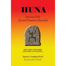 Huna: Secrets of the Ancient Hawaiians Revealed
