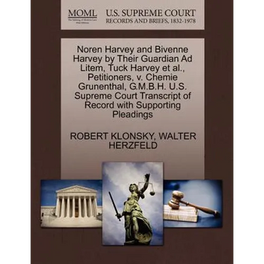 Noren Harvey and Bivenne Harvey by Their Guardian Ad Litem, Tuck Harvey Et Al., Petitioners, V. Chemie Grunenthal, G.M.B.H. U.S. Supreme Court Transcr