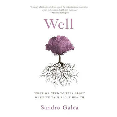Well: What We Need to Talk about When We Talk about Health